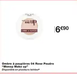 Monoprix MONOP MAKE UP Ombre à paupières 04 Rose Poudre offre