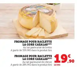Hyper U Fromage pour raclette la core cazalas offre