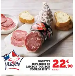 Hyper U Rosette 100% noix de jambon maison fourgassié offre
