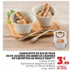 Hyper U Cassolette de ris de veau ou st jacques julienne de légumes ou crevettes au noilly prat offre