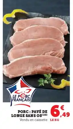 Hyper U Porc : pavé de longe sans os offre