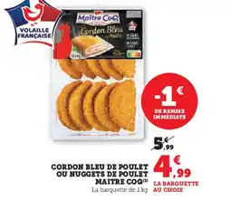Hyper U MAITRE COQ Cordon bleu de poulet ou nuggets de poulet offre