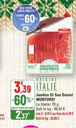 G20 MONTORSI Jambon Di San Daniel offre