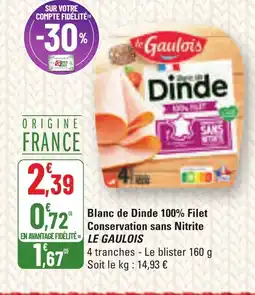 G20 LE GAULOIS Blanc de Dinde 100% Filet Conservation sans Nitrite offre