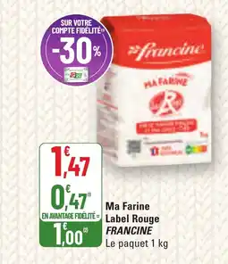 G20 FRANCINE Ma Farine Label Rouge offre