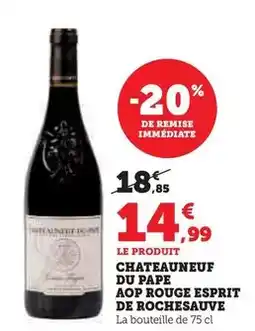 Hyper U Esprit de rochesauve - chateauneuf du pape aop rouge offre