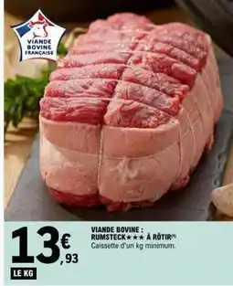 E.Leclerc Viande bovine : rumsteck*** à rôtir offre