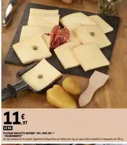 E.Leclerc PLATEAU RACLETTE NATURE offre