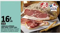 E.Leclerc JAMBON SEC SUPÉRIEUR LABEL ROUGE AFFINÉ 9 MOIS offre