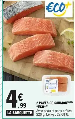 E.Leclerc 2 PAVÉS DE SAUMON “ECO+” offre