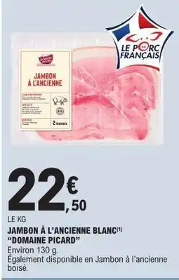 E.Leclerc JAMBON À L’ANCIENNE BLANC 'DOMAINE PICARD' offre