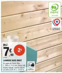 E.Leclerc LAMBRIS BOIS BRUT offre
