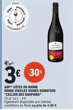 E.Leclerc AOP CÔTES DU RHÔNE ROUGE VIEILLES VIGNES SIGNATURE “CELLIER DES DAUPHINS” offre