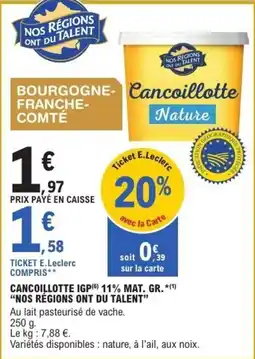 E.Leclerc Cancoillotte igp 11% mat. gr. nos régions ont du talent offre