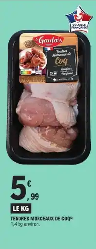 E.Leclerc Tendres morceaux de coq offre