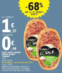 E.Leclerc Pizza l'ovale lardons chèvre affiné sodebo offre