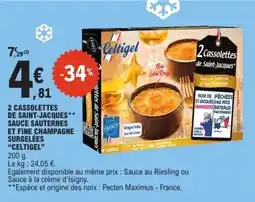 E.Leclerc 2 cassolettes de saint jacques sauce sauternes et fine champagne surgelées celtigel offre
