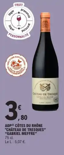 E.Leclerc Aop côtes du rhône château de tresques gabriel meffre offre