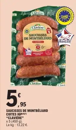 E.Leclerc Saucisses de montbéliard cuites igp clavière offre