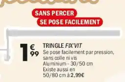 La Foir'Fouille Tringle fix'vit offre