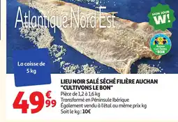 Auchan Lieu noir salé séché filière auchan cultivons le bon offre