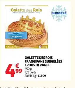 Auchan Galette des rois frangipane surgelées croustifrance offre