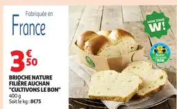 Auchan Brioche nature filière auchan cultivons le bon offre