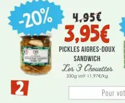 Naturalia LS 3 CHOUETTES Pickles aigres-doux sandwich offre