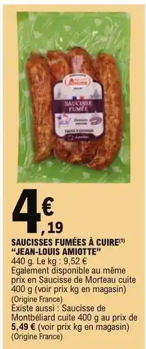 E.Leclerc SAUCISSES FUMÉES À CUIRE JEAN-LOUIS AMIOTTE offre