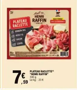 E.Leclerc Plateau Raclette Henri Raffin offre