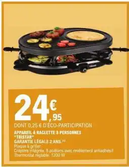 E.Leclerc APPAREIL À RACLETTE 8 PERSONNES TRISTAR offre