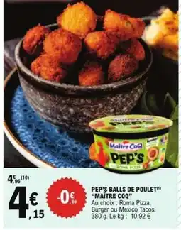 E.Leclerc PEP'S BALLS DE POULET 'MAÎTRE COQ' offre