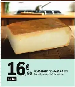 E.Leclerc LE GOUDALE 24% MAT.GR offre