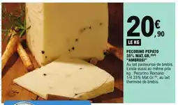 E.Leclerc PECORINO PEPATO 35% MAT. GR. AMBROSI offre