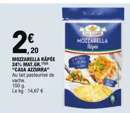 E.Leclerc MOZZARELLA RÂPÉE 24% MAT.GR. CASA AZZURRA offre