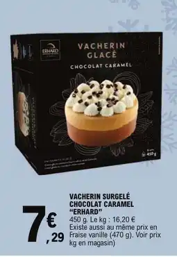 E.Leclerc VACHERIN SURGELÉ CHOCOLAT CARAMEL “ERHARD” offre