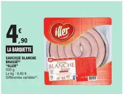 E.Leclerc SAUCISSE BLANCHE BRASSÉE ILLER offre