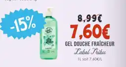 Naturalia LABEL TRIBU Gel douche fraîcheur offre