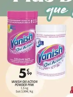 La Foir'Fouille VANISH Oxi action powder pink offre