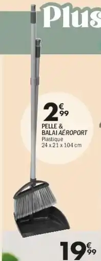 La Foir'Fouille Pelle & balai aéroport offre