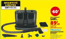 Hyper U Hisense detacheur vapeur offre