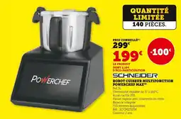 Super U Schneider robot cuiseur multifonction powerchef max offre