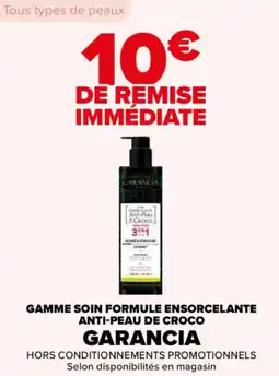 Carrefour Gamme soin formule ensorcelante anti peau de croco garancia offre