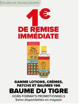 Carrefour Gamme lotions, crèmes, patchs et baumes baume du tigre offre