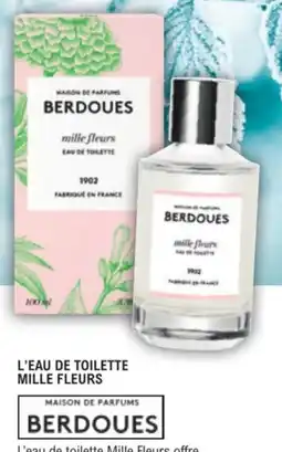 E.Leclerc Parapharmacie L'eau de toilette mille fleurs maison de parfums berdoues offre