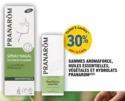 E.Leclerc Parapharmacie Gammes aromaforce huiles essentielles végétales et hydrolats pranarom offre