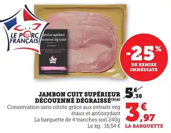 Jambon cuit supérieur découenné dégraissé