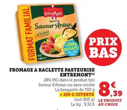 Maximarché Fromage a raclette pasteurise entremont offre