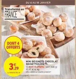 Intermarché MINI BEIGNETS CHOCOLAT NOISETTES X12 offre