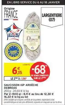 Intermarché SAUCISSON IGP ARDÈCHE DEBROAS offre